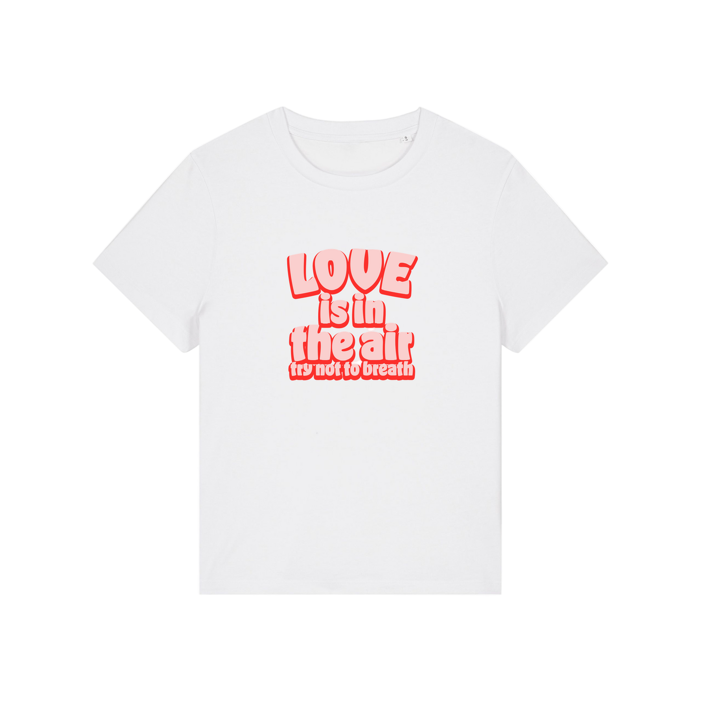 white slogan t-shirt with red text 'LOVE is in the air try not to breathe' 