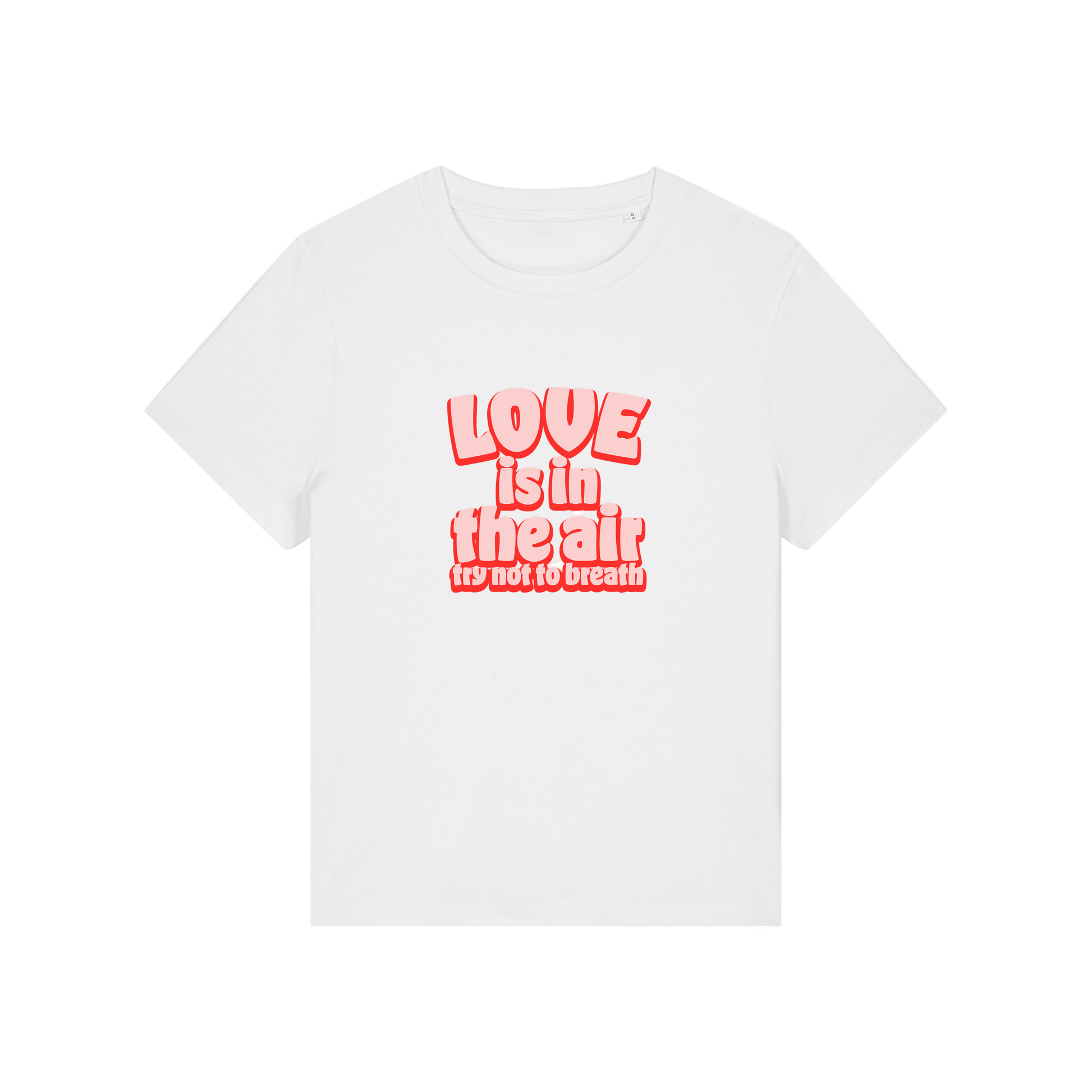 white slogan t-shirt with red text 'LOVE is in the air try not to breathe' 
