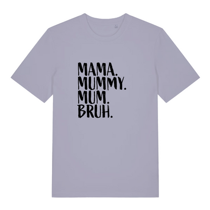 lavender women's mum t-shirt with the slogan 'mama, mummy, mum, bruh'