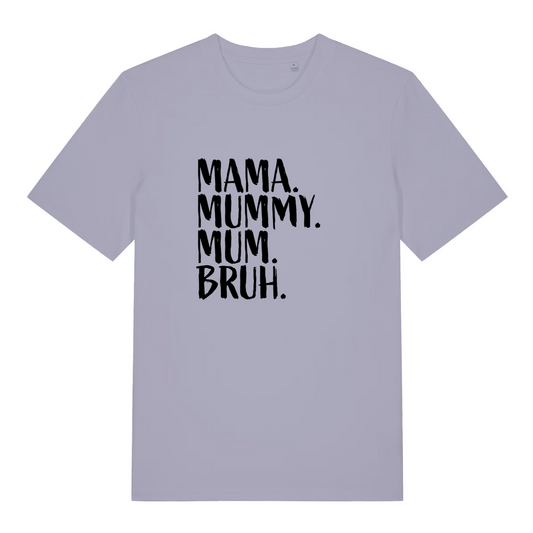 lavender women's mum t-shirt with the slogan 'mama, mummy, mum, bruh'