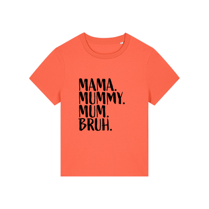 orange t-shirt with the slogan 'mama, mummy, mum, bruh'