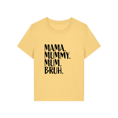 yellow t-shirt with the slogan 'mama, mummy, mum, bruh'
