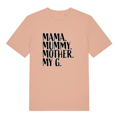 Peach Mama Mummy Mother My G funny slogan t-shirt showing bold “MAMA. MUMMY. MOTHER. MY G.” slogan  