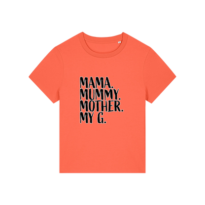 orange mum t-shirt with the slogan 'mama, mummy, mother, my g'