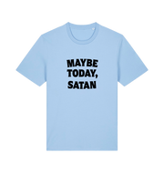 light blue slogan t-shirt with 'maybe today, satan'