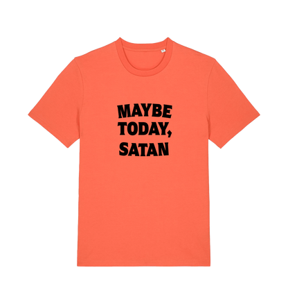 orange slogan t-shirt with 'maybe today, satan'