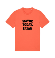orange slogan t-shirt with 'maybe today, satan'
