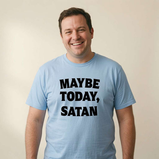 Man smiling in sky blue Maybe Today, Satan tee, cheeky witty meme slogan