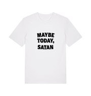 white slogan t-shirt with 'maybe today, satan'