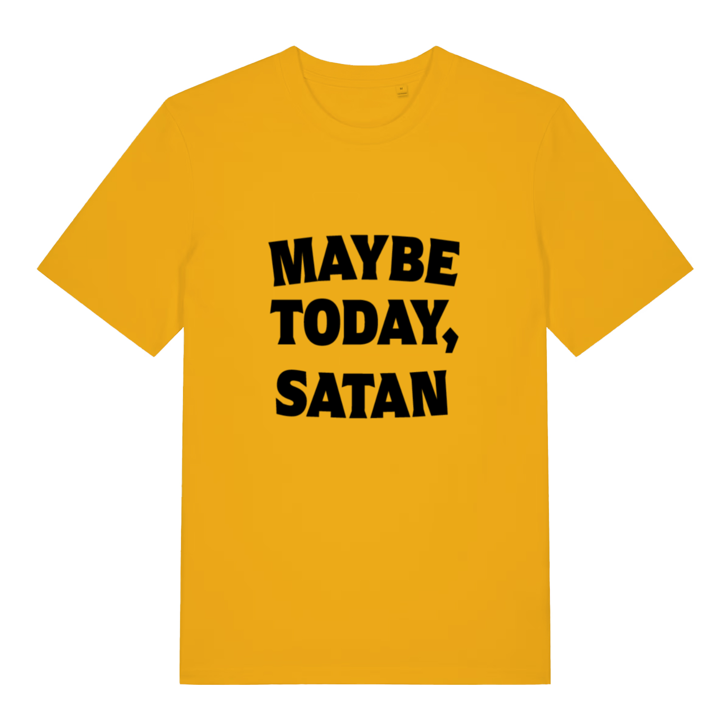 Yellow Maybe Today Satan funny slogan t-shirt with bold black “MAYBE TODAY, SATAN” text  