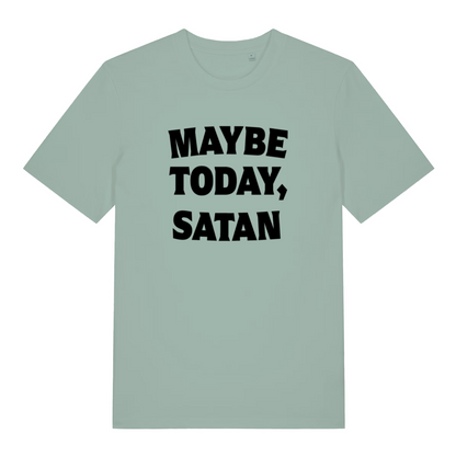 green slogan t-shirt with the text 'maybe today, satan'
