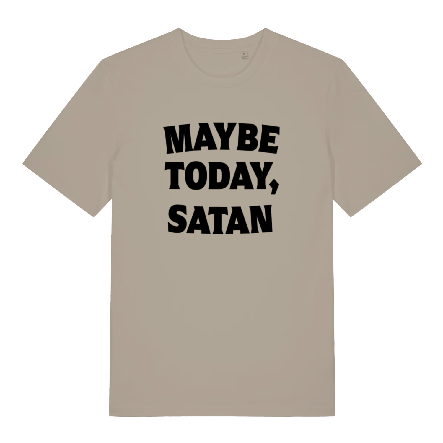 stone slogan t-shirt with the text 'maybe today, satan'