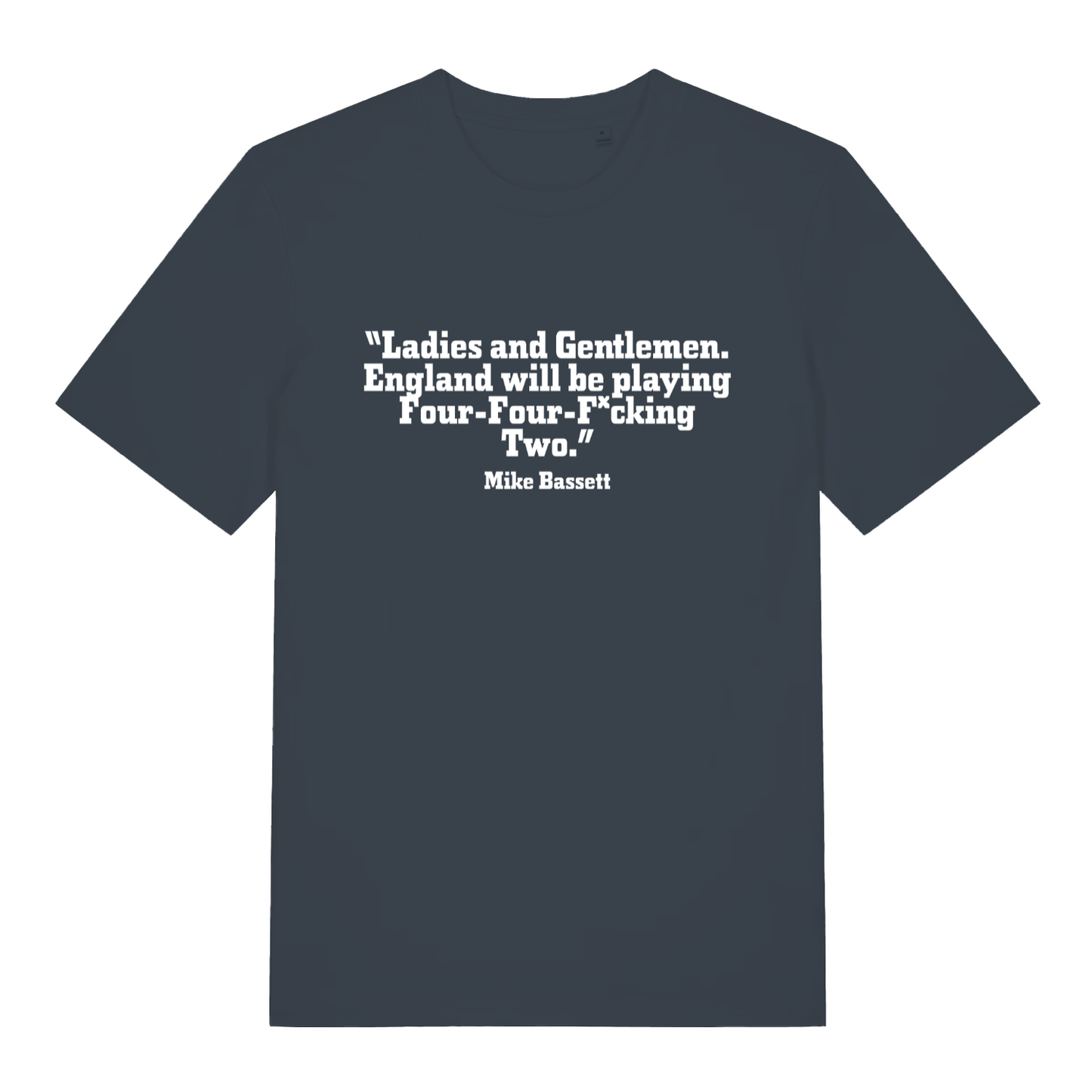 Ink grey Mike Bassett Four Four Fucking Two funny slogan t-shirt showing bold football quote design  