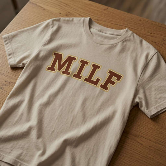 Beige MILF t-shirt on wood, cheeky ladies rude milf slogan