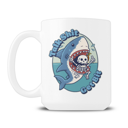 Talk Shit Mug 15oz