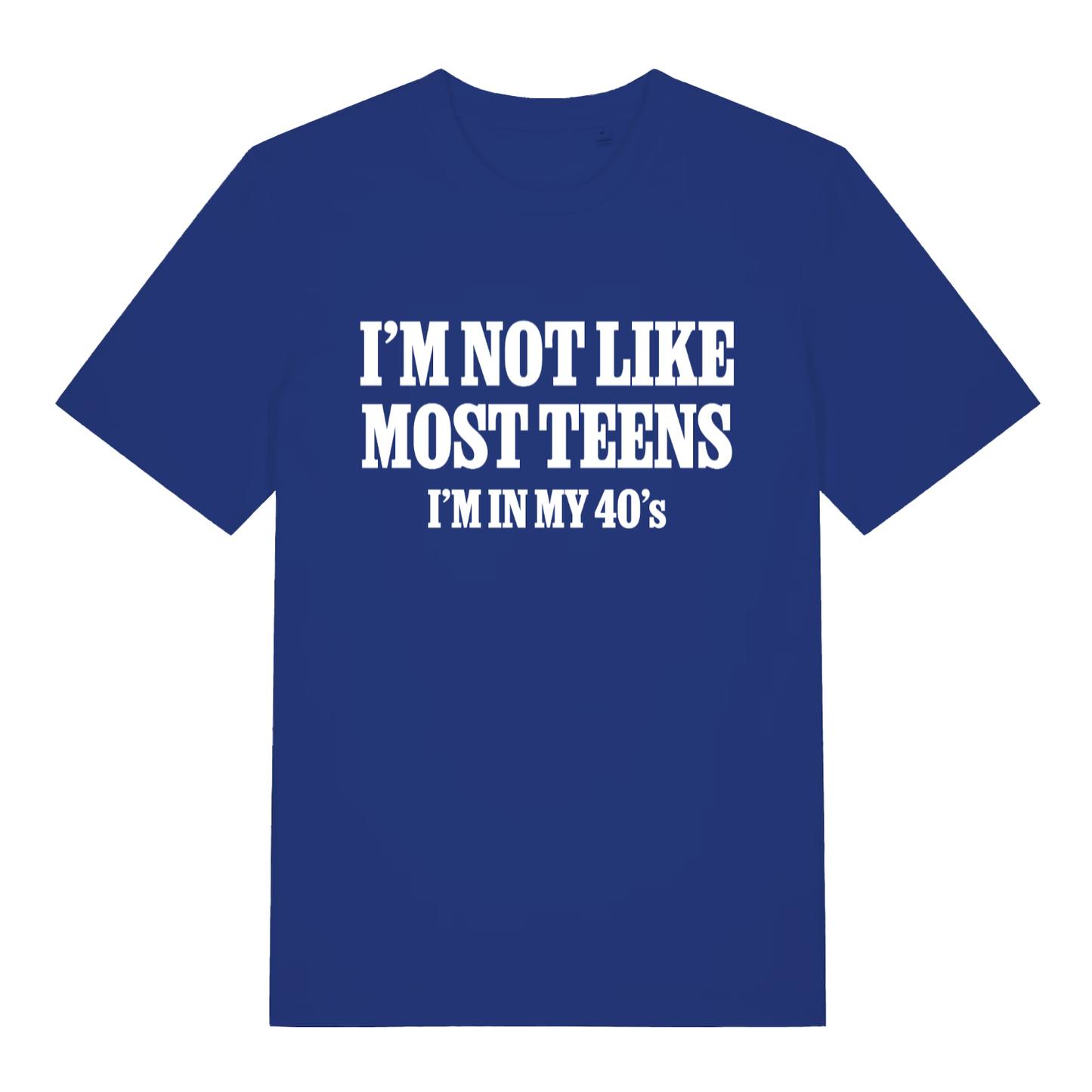 Blue I’m Not Like Most Teens funny slogan t-shirt featuring “I’m not like most teens” lettering  