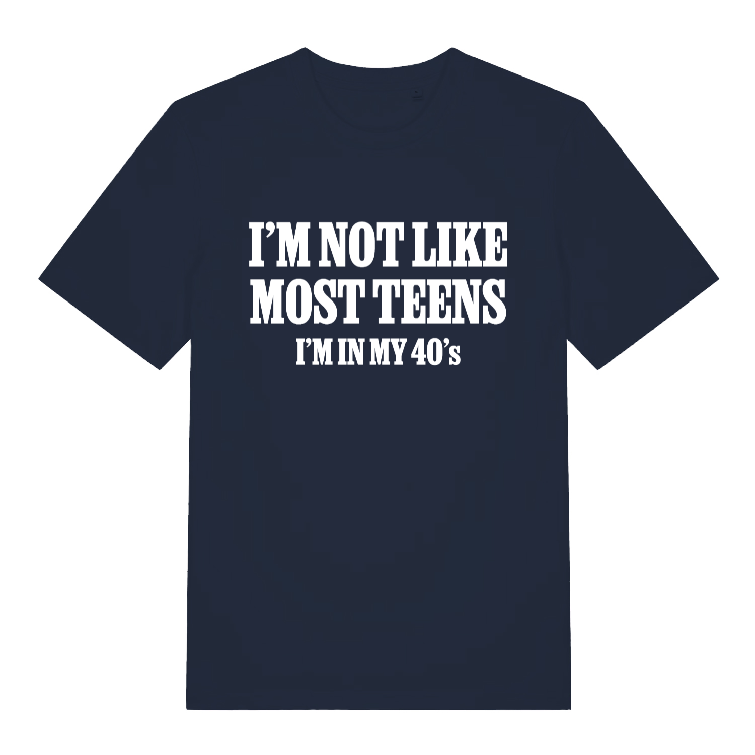 Navy I’m Not Like Most Teens funny slogan t-shirt with white “I’m not like most teens” text  