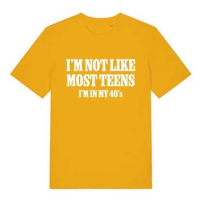 Yellow I’m Not Like Most Teens funny slogan t-shirt featuring “I’m in my 40’s” lettering  