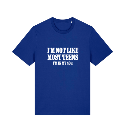 blue funny slogan t-shirt with 'i'm not like most teens im in my 40's'