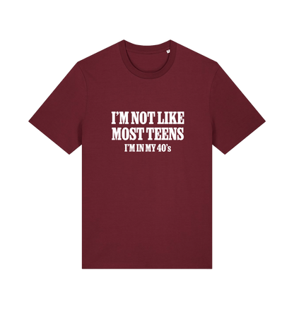 burgundy funny slogan t-shirt with 'i'm not like most teens im in my 40's'