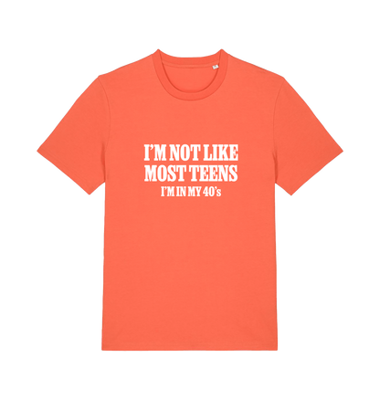 orange funny slogan t-shirt with 'i'm not like most teens im in my 40's'
