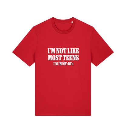 red funny slogan t-shirt with 'i'm not like most teens im in my 40's'