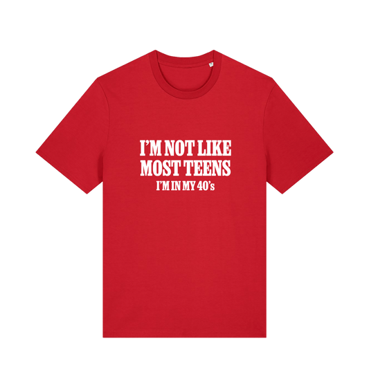 red funny slogan t-shirt with 'i'm not like most teens im in my 40's'