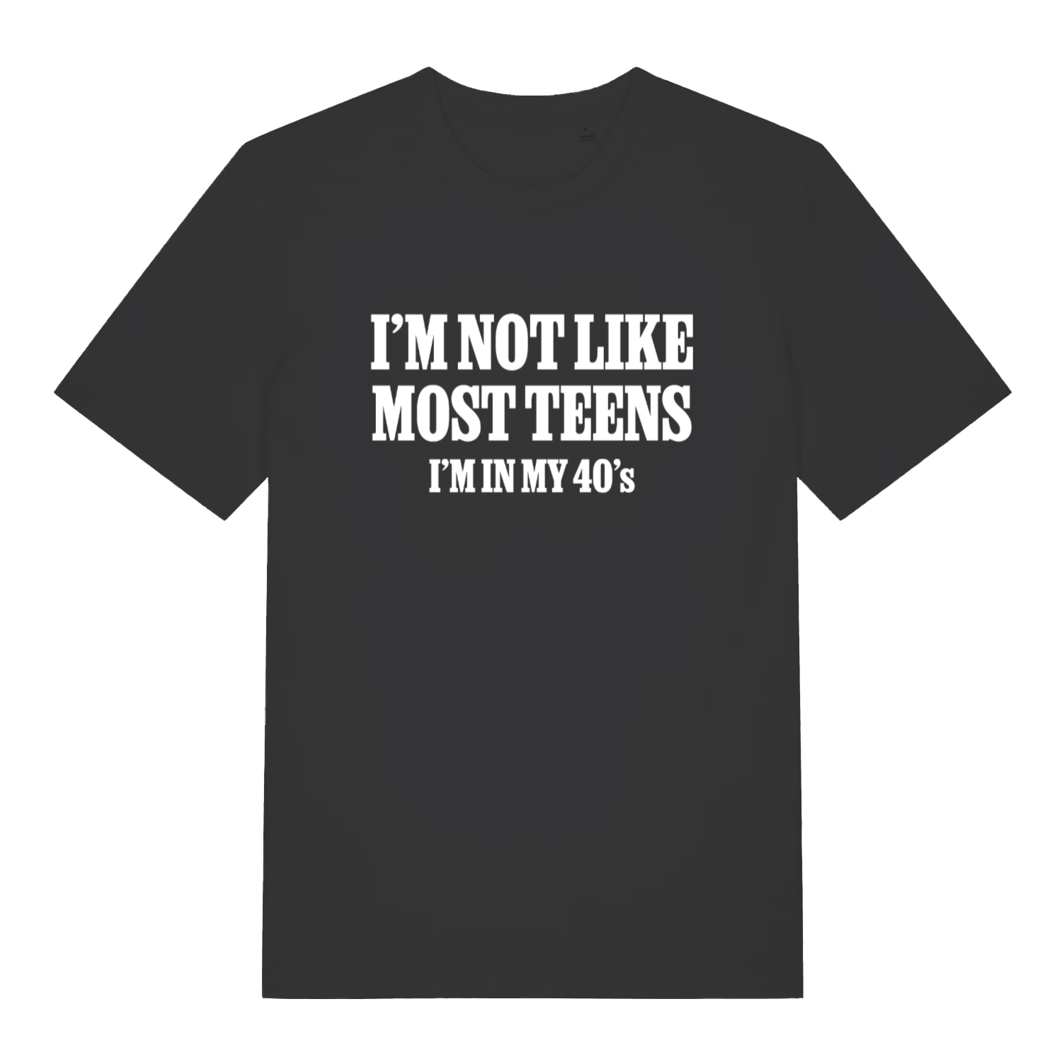 black women's slogan t-shirt with the text 'i'm not like most teens i'm in my 40's'