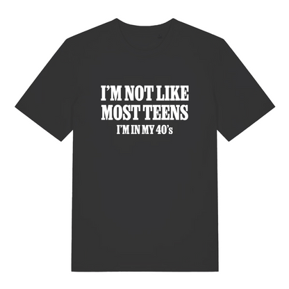black women's slogan t-shirt with the text 'i'm not like most teens i'm in my 40's'