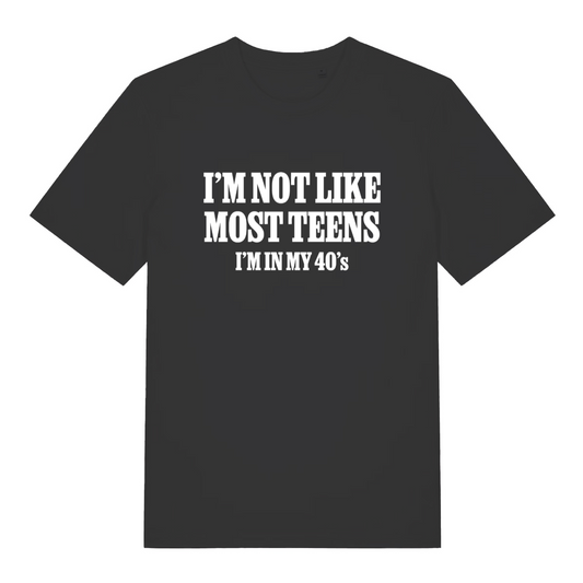 black women's slogan t-shirt with the text 'i'm not like most teens i'm in my 40's'