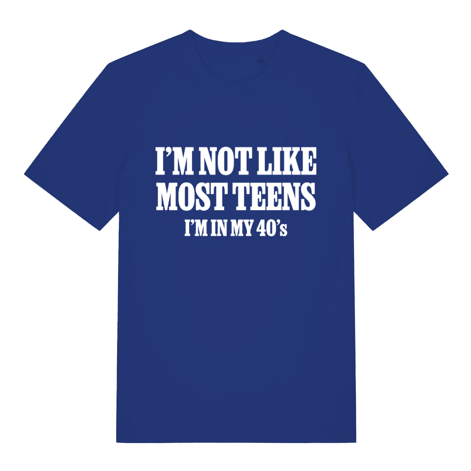 Blue I’m Not Like Most Teens funny slogan t-shirt featuring “I’m not like most teens” lettering  