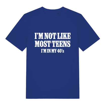 Blue I’m Not Like Most Teens funny slogan t-shirt featuring “I’m not like most teens” lettering  