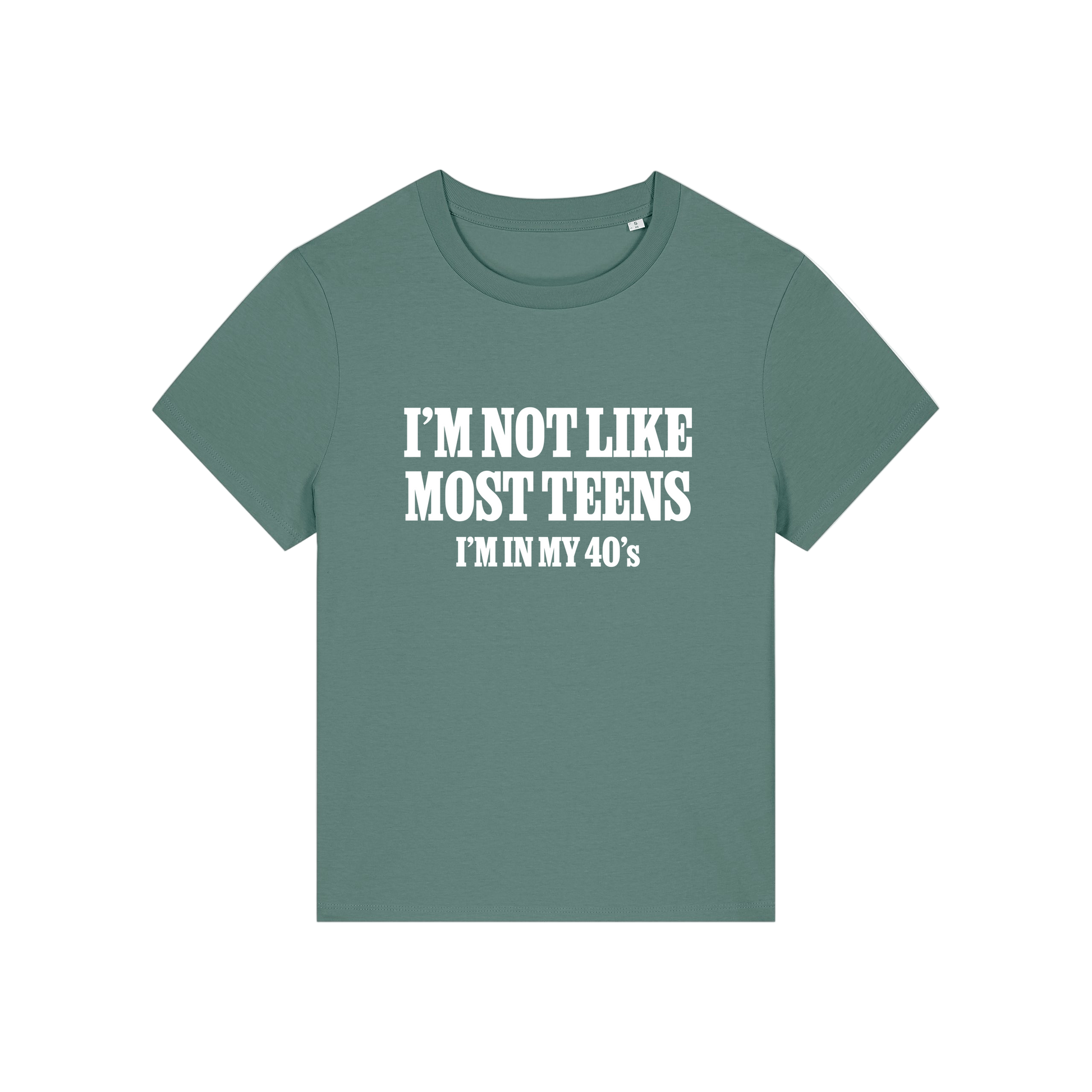 green slogan t-shirt that reads 'i'm not like most teens i'm in my 40's'