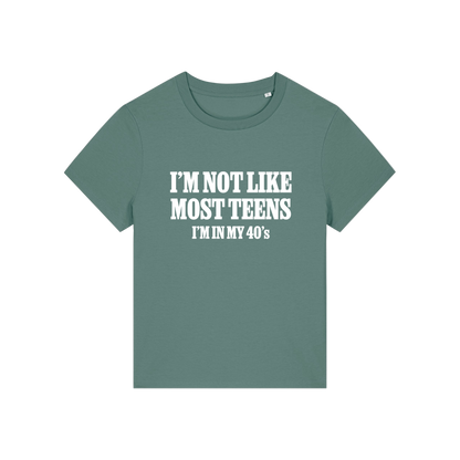 green slogan t-shirt that reads 'i'm not like most teens i'm in my 40's'