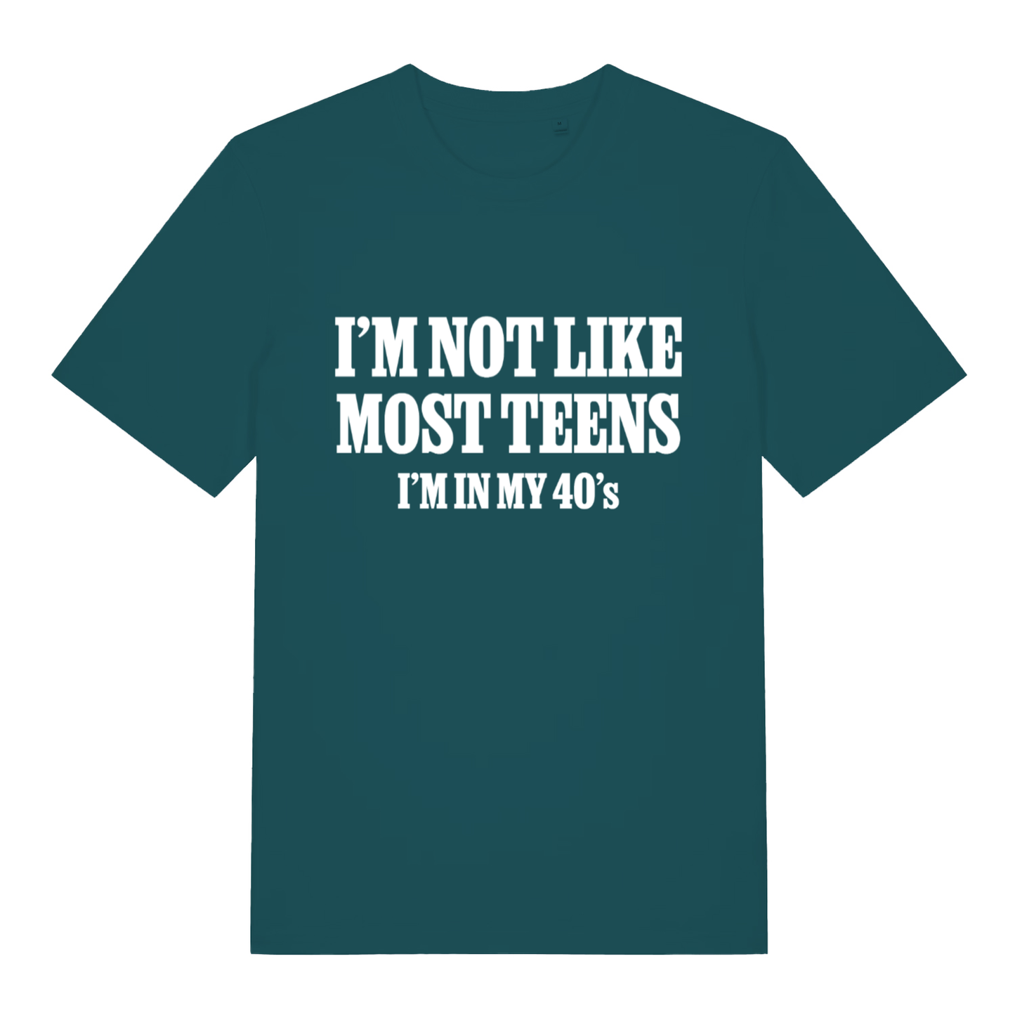Teal I’m Not Like Most Teens funny slogan t-shirt with white “I’m not like most teens” text  