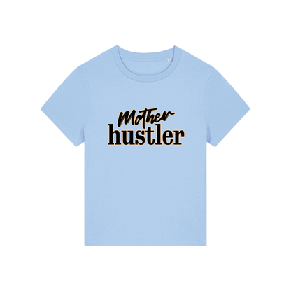 light blue mum t-shirt with the slogan 'mother hustler'