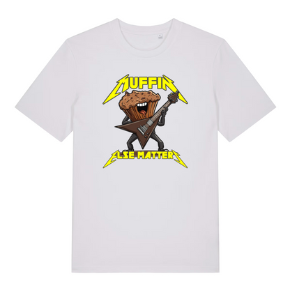 white graphic t-shirt with a graphic design of a muffin playing an electric guitar and the text 'Muffin Else Matters' 