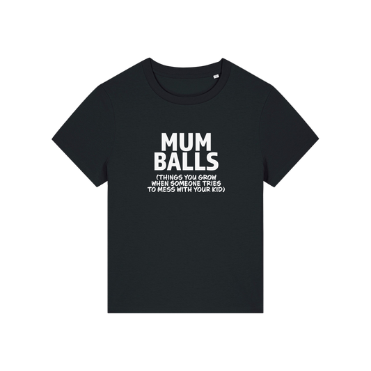 black mum t-shirt with the slogan 'mumballs, things you grow when someone tries to mess with your kid'