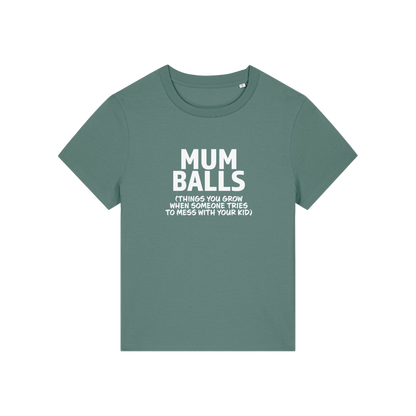 green mum t-shirt with the slogan 'mumballs, things you grow when someone tries to mess with your kid'
