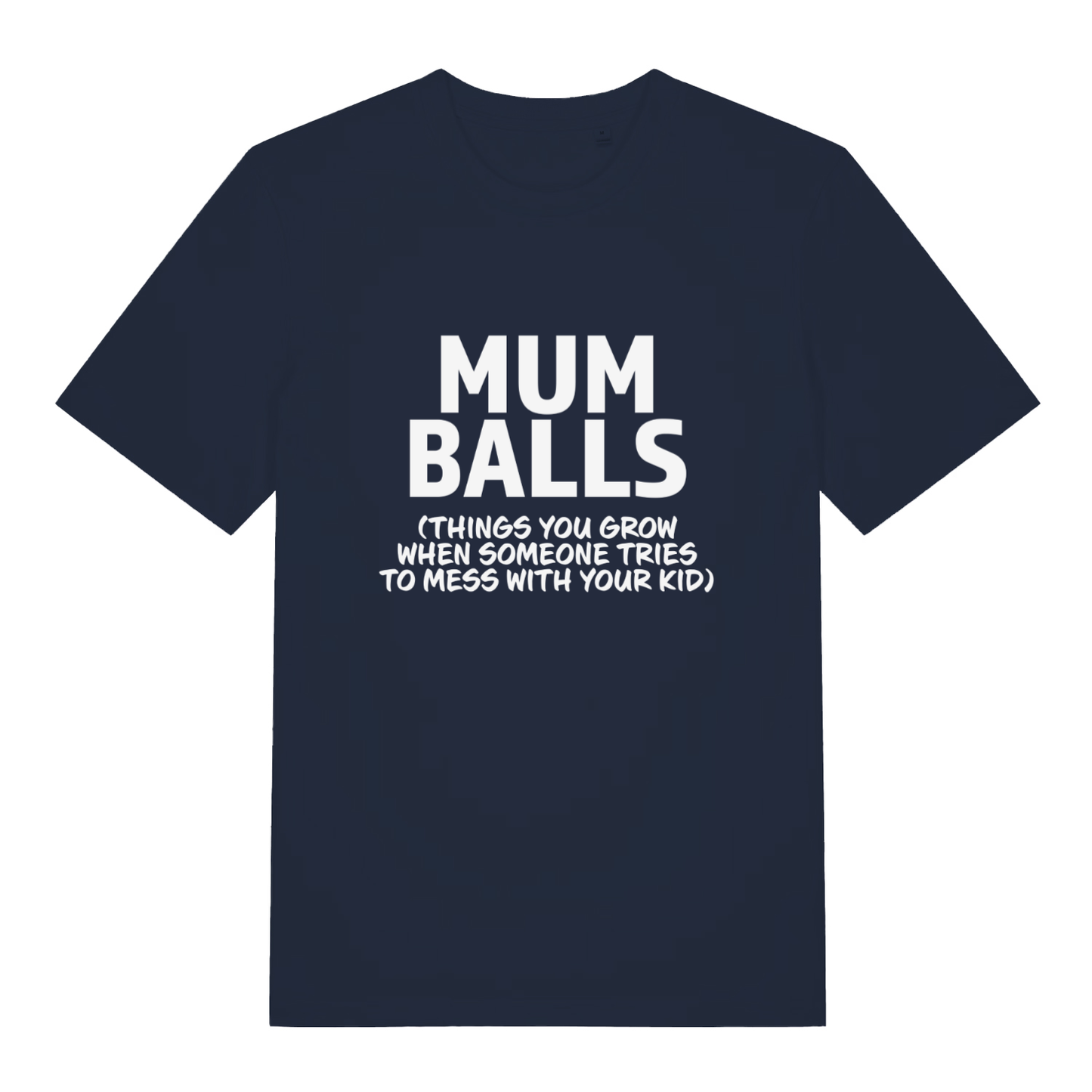 Navy Mum Balls funny slogan t-shirt featuring “things you grow when someone tries to mess with your kid” text  