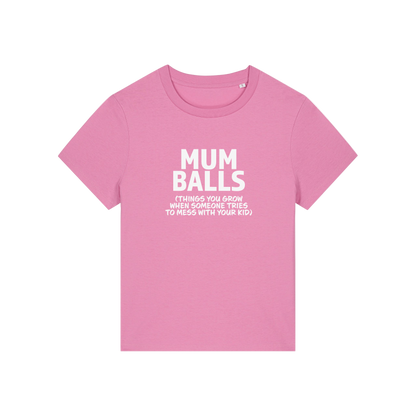 pink mum t-shirt with the slogan 'mumballs, things you grow when someone tries to mess with your kid'