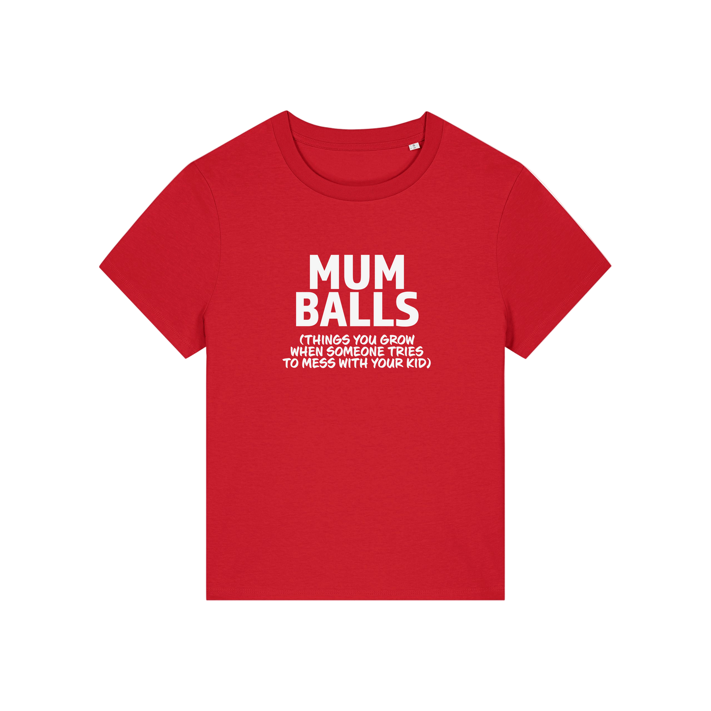 red mum t-shirt with the slogan 'mumballs, things you grow when someone tries to mess with your kid'