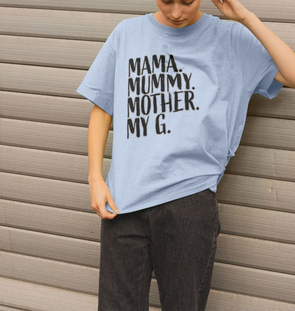 Mama My G Women's Relaxed Fit T-shirt