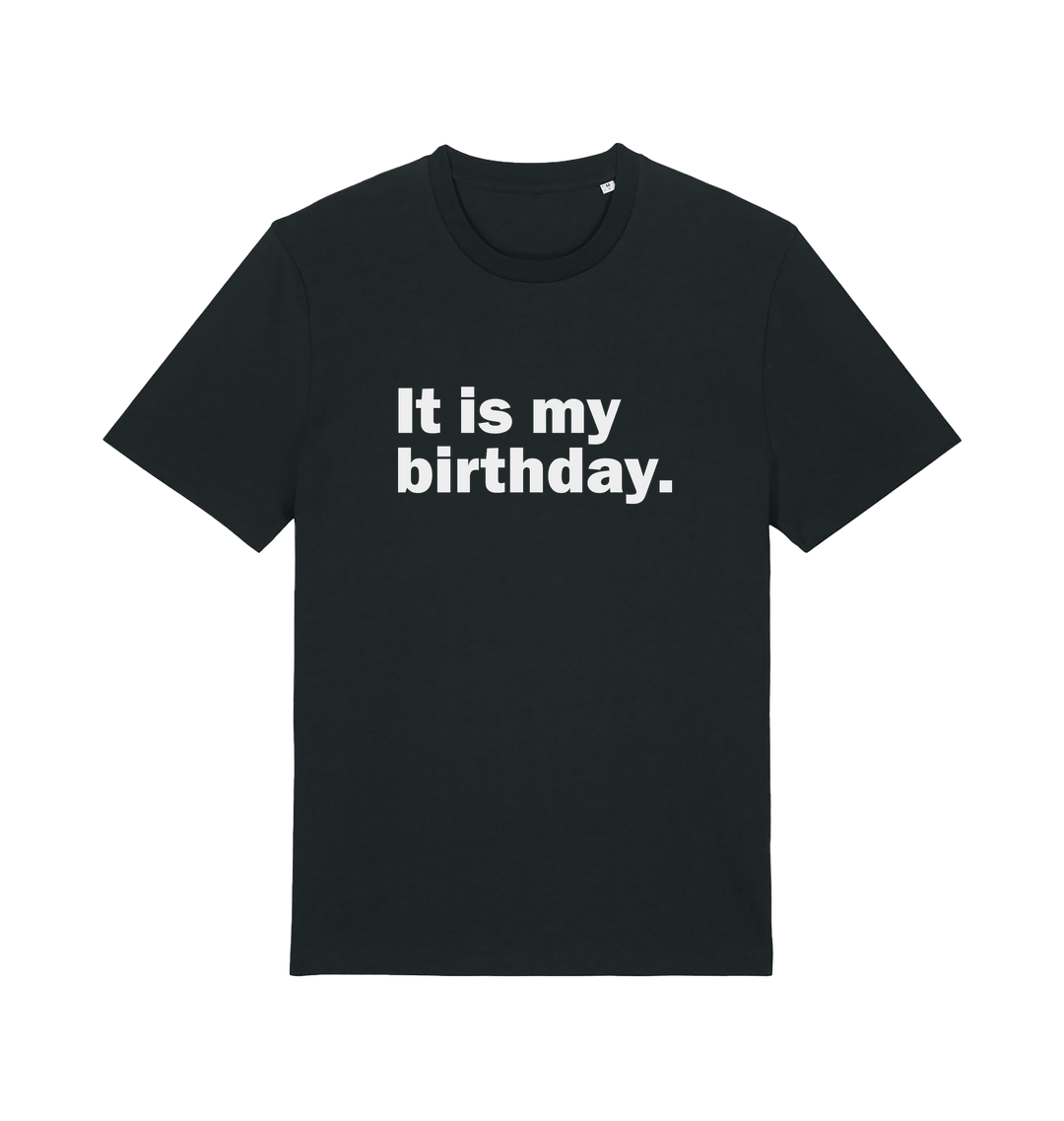 black birthday t-shirt with the slogan 'it's my birthday'