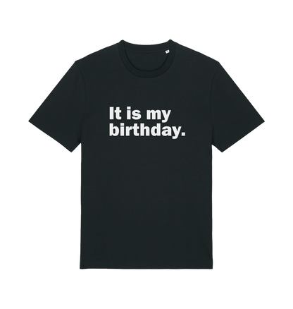 black birthday t-shirt with the slogan 'it's my birthday'