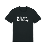 black birthday t-shirt with the slogan 'it's my birthday'