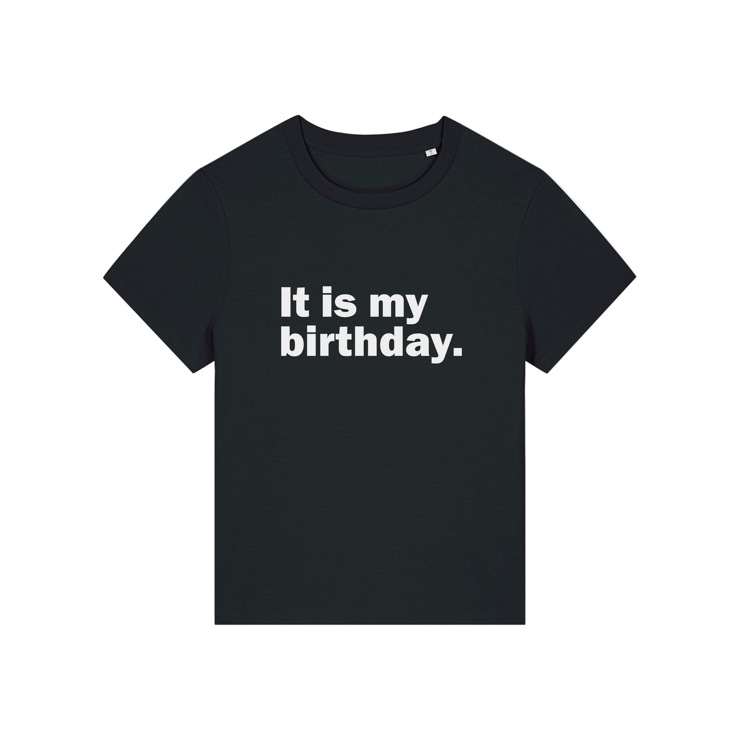 black slogan t-shirt that reads 'it is my birthday'