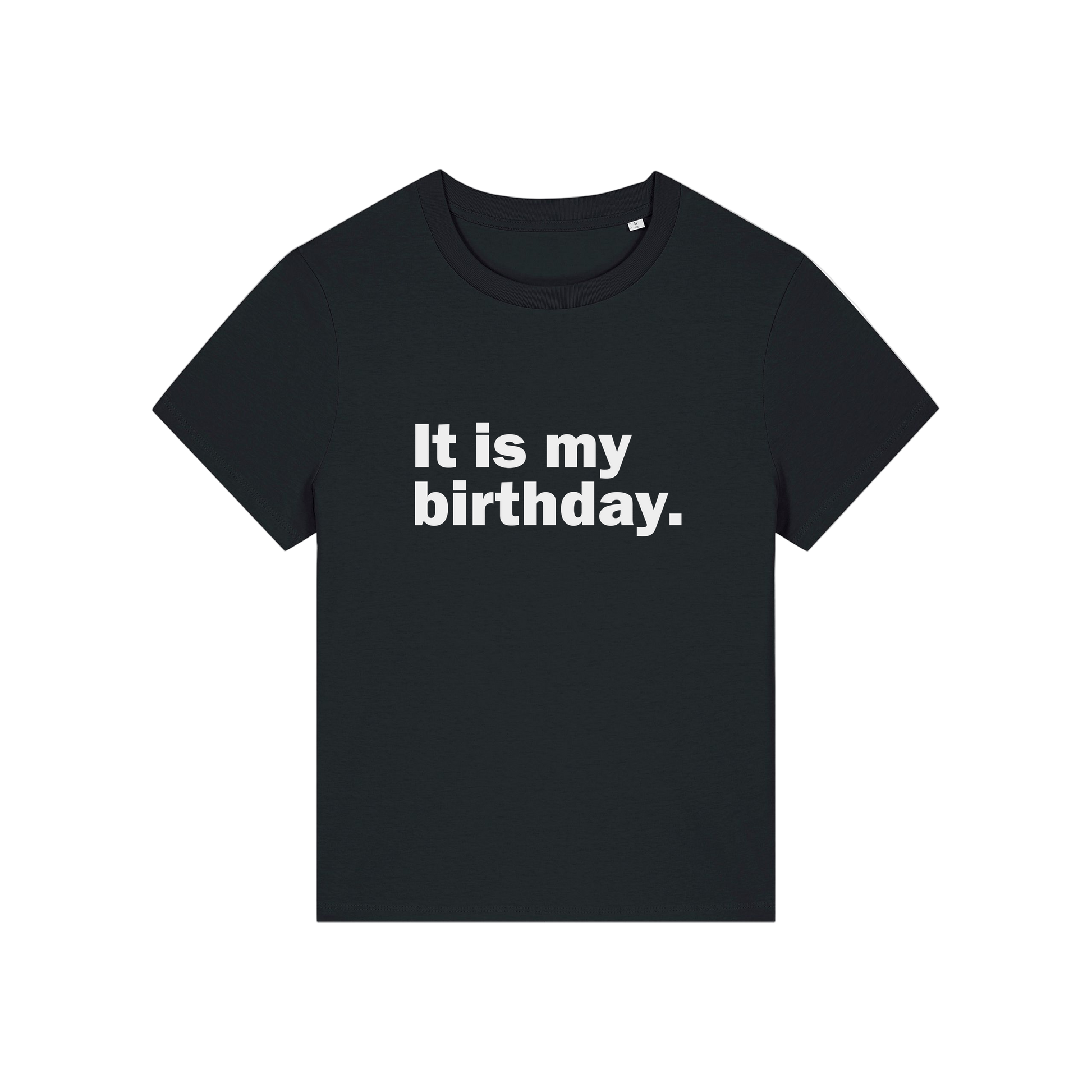 black slogan t-shirt that reads 'it is my birthday'