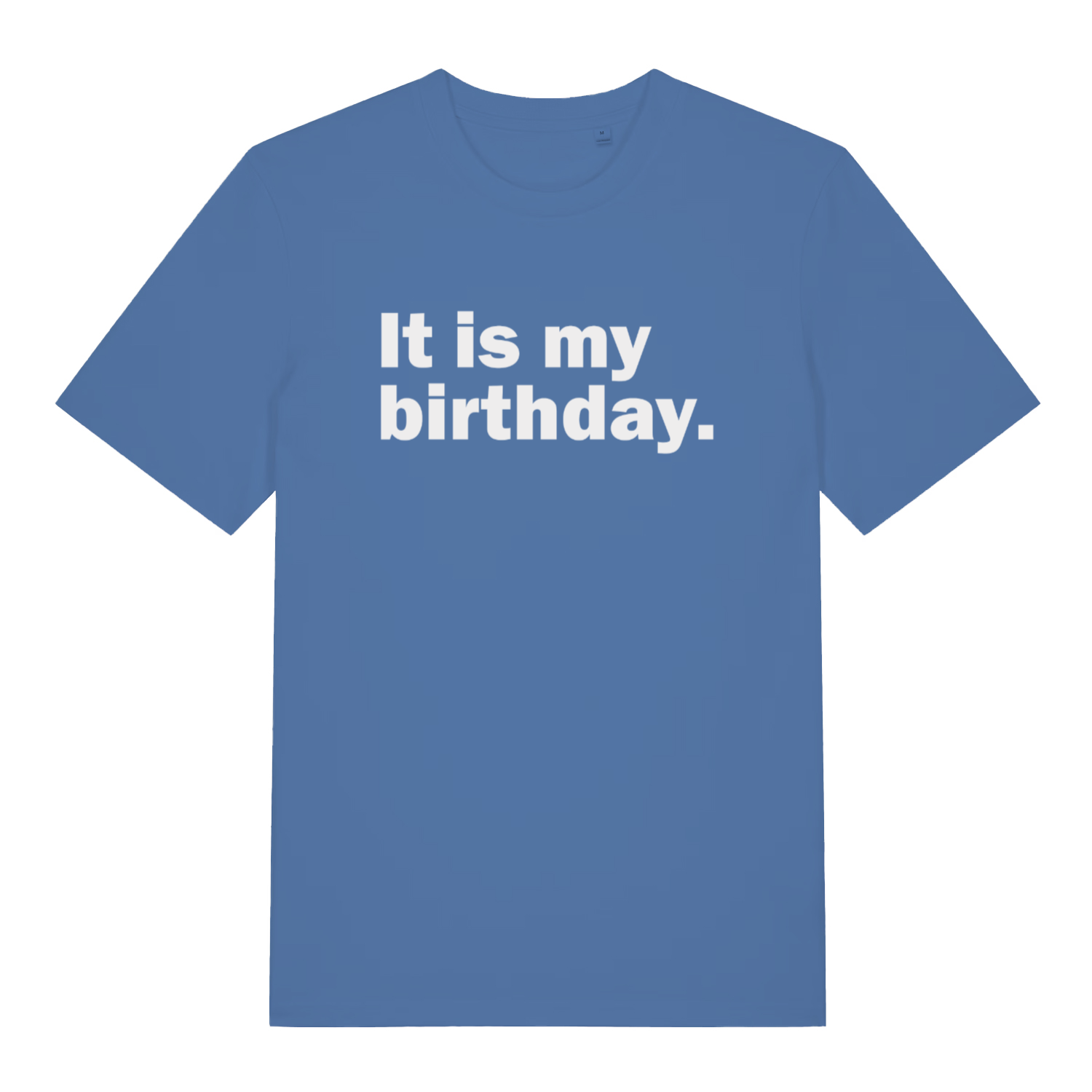 blue women's slogan t-shirt with the text 'it is my birthday'