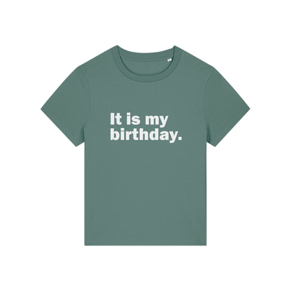 green slogan t-shirt that reads 'it is my birthday'